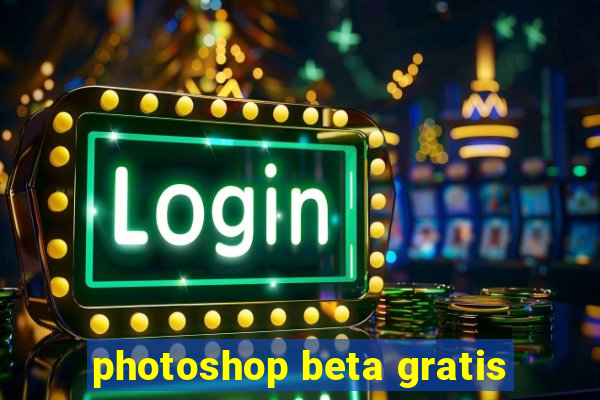 photoshop beta gratis